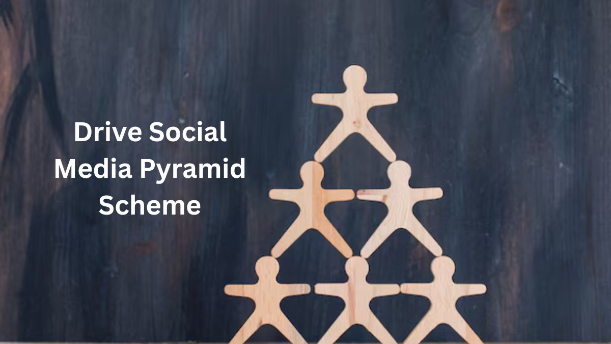 Drive Social Media Pyramid Scheme